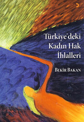 Türkiye’deki Kadın Hak İhlalleri - 1