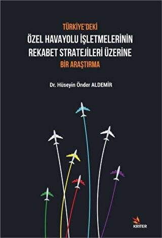 Türkiye’deki Özel Havayolu İşletmelerinin Rekabet Stratejileri Üzerine Bir Araştırma - 1