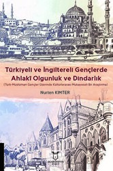 Türkiyeli ve İngiltereli Gençlerde Ahlakî Olgunluk ve Dindarlık - 1