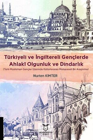 Türkiyeli ve İngiltereli Gençlerde Ahlakî Olgunluk ve Dindarlık - 1