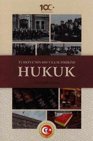 Türkiye`nin 100 Yıllık Birikimi: Hukuk - 1