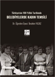 Türkiye`nin 100 Yıllık Tarihinde Belediyelerde Kadın Temsili - 1