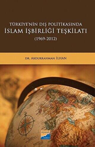 Türkiye`nin Dış Politikasında İslam İşbirliği Teşkilatı 1969-2012 - 1