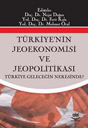 Türkiyenin Jeoekonomisi ve Jeopolitikası - 1