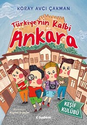 Türkiye`nin Kalbi Ankara - Keşif Kulübü - 1