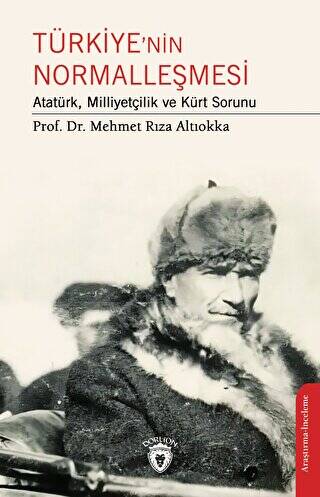 Türkiye’nin Normalleşmesi Atatürk, Milliyetçilik ve Kürt Sorunu - 1