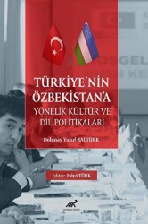 Türkiye’nin Özbekistan’a Yönelik Kültür ve Dil Politikaları - 1