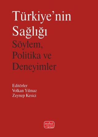 Türkiye`nin Sağlığı-Söylem, Politika ve Deneyimler - 1