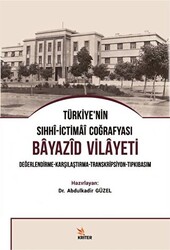 Türkiye’nin Sıhhi-İctimai Coğrafyası Bayazid Vilayeti - 1