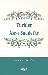 Türkler Asr-ı Saadet’te - 1