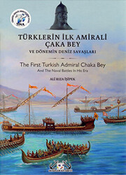 Türklerin İlk Amirali Çaka Bey ve Dönemin Deniz Savaşları - 1