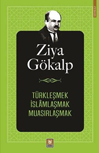 Türkleşmek İslamlaşmak Muasırlaşmak - 1