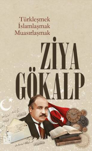 Türkleşmek İslamlaşmak Muasırlaşmak - 1