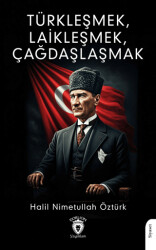 Türkleşmek, Laikleşmek, Çağdaşlaşmak - 1