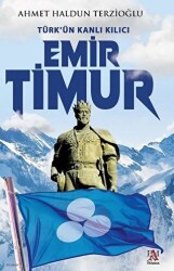 Türk`ün Kanlı Kılıcı Emir Timur - 1