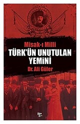 Türk`ün Unutulan Yemini Misak-ı Milli - 1