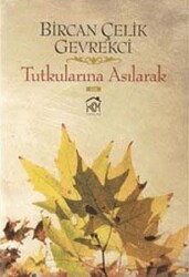 Tutkularına Asılarak - 1