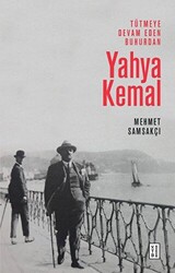 Tütmeye Devam Eden Buhurdan: Yahya Kemal - 1