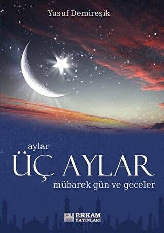 Üç Aylar Mübarek Gün ve Geceler - 1