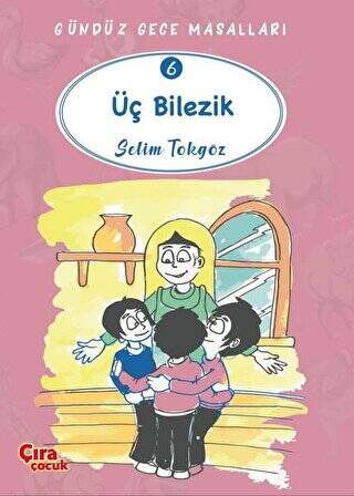 Üç Bilezik – Gündüz Gece Masalları 6 - 1