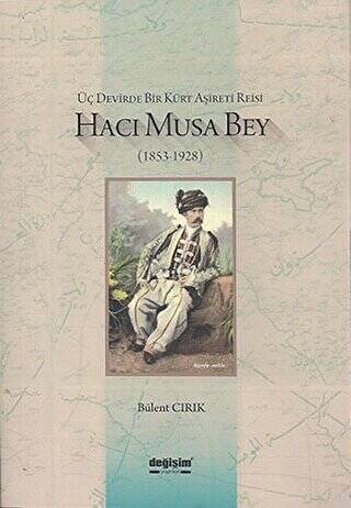 Üç Devirde Bir Kürt Aşireti Reisi Hacı Musa Bey 1853-1928 - 1