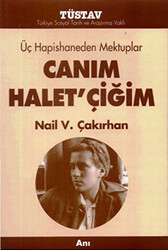 Üç Hapishaneden Mektuplar Canım Halet’çiğim - 1