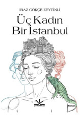 Üç Kadın Bir İstanbul - 1