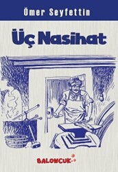 Üç Nasihat - 1