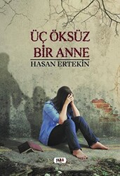 Üç Öksüz Bir Anne - 1