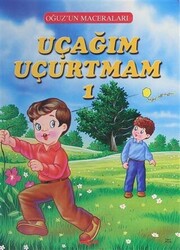 Uçağım Uçurtmam 1 - Oğuz`un Maceraları - 1