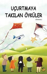 Uçurtmaya Takılan Öyküler - 1