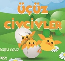 Üçüz Civcivler - 1