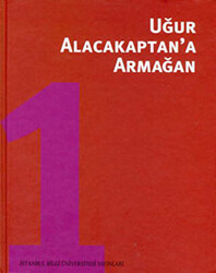 Uğur Alacakaptan’a Armağan Cilt: 1 - 1