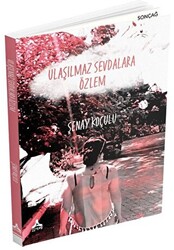 Ulaşılmaz Sevdalara Özlem - 1