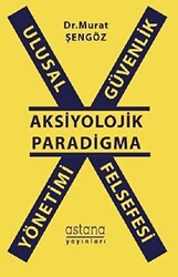 Ulusal Güvenlik Yönetimi Felsefesi - Aksiyolojik Paradigma - 1