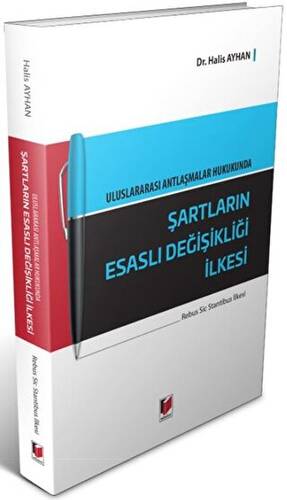 Uluslararası Antlaşmalar Hukukunda Şartların Esaslı Değişikliği İlkesi - 1