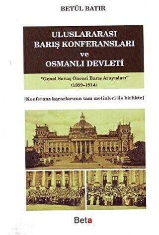 Uluslararası Barış Konferansları ve Osmanlı Devleti - 1