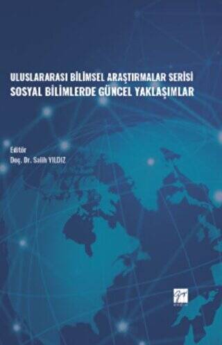 Uluslararası Bilimsel Araştırmalar Serisi Sosyal Bilimlerde Güncel Yaklaşımlar - 1