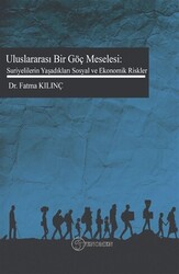 Uluslararası Bir Göç Meselesi: Suriyelilerin Yaşadıkları Sosyal ve Ekonomik Riskler - 1