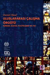 Uluslararası Çalışma Örgütü Küresel Sosyal Politikanın 100 Yılı - 1