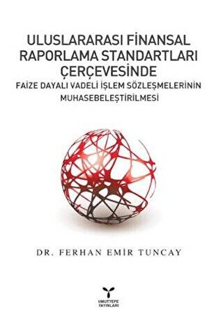 Uluslararası Finansal Raporlama Standartları Çerçevesinde Faize Dayalı Vadeli İşlem Sözleşmelerinin Muhasebeleştirilmesi - 1