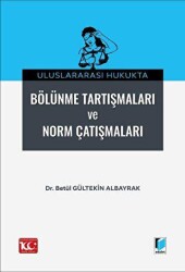 Uluslararası Hukukta Bölünme Tartışmaları ve Norm Çatışmalar - 1