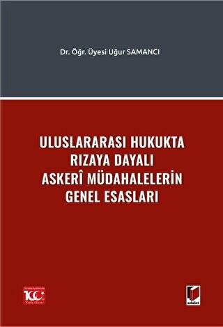 Uluslararası Hukukta Rızaya Dayalı Askerî Müdahalelerin Genel Esasları - 1