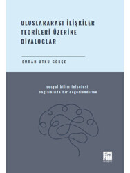 Uluslararası İlişkiler Teorileri Üzerine Diyaloglar Sosyal Bilim Felsefesi Bağlamında Bir Değerlendirme - 1