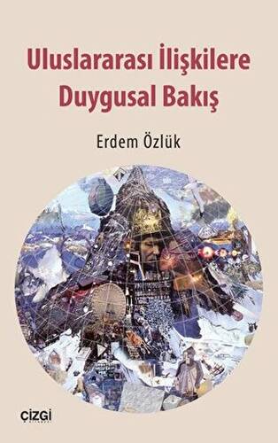 Uluslararası İlişkilere Duygusal Bakış - 1