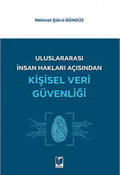 Uluslararası İnsan Hakları Açısından Kişisel Veri Güvenliği - 1