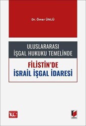 Uluslararası İşgal Hukuku Temelinde Filistin`de İsrail İşgal İdaresi - 1