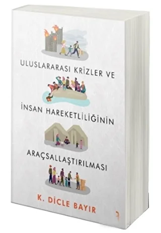 Uluslararası Krizler ve İnsan Hareketliliğinin Araçsallaştırılması - 1