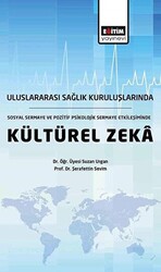 Uluslararası Sağlık Kuruluşlarında, Sosyal Sermaye ve Pozitif Psikolojik Sermaye Etkileşiminde Kültürel Zeka - 1