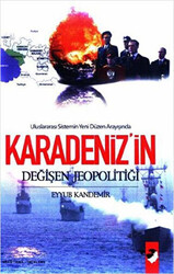 Uluslararası Sistemin Yeni Düzen Arayışında Karadeniz`in Değişen Jeopolitiği - 1